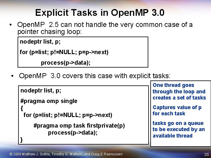 Explicit Tasks in Open. MP 3. 0 • Open. MP 2. 5 can not