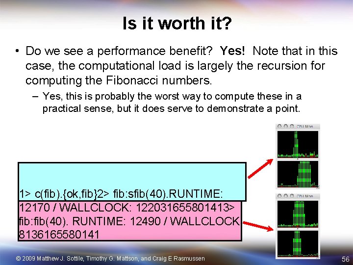 Is it worth it? • Do we see a performance benefit? Yes! Note that