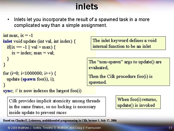 inlets • Inlets let you incorporate the result of a spawned task in a