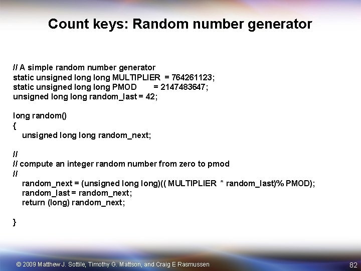 Count keys: Random number generator // A simple random number generator static unsigned long