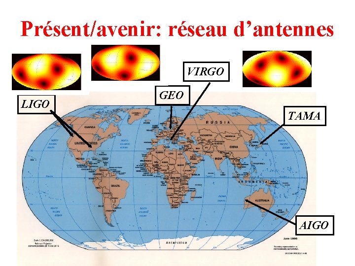 Présent/avenir: réseau d’antennes VIRGO LIGO GEO TAMA AIGO 