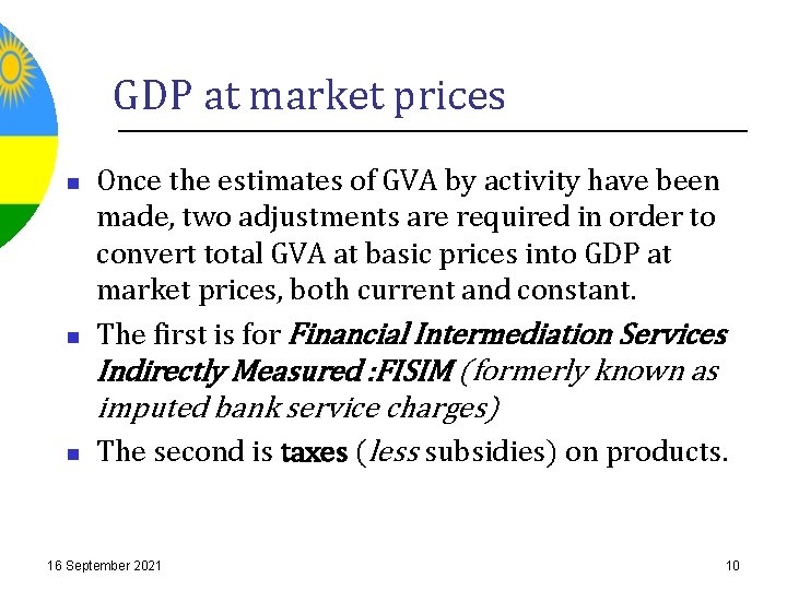 GDP at market prices n Once the estimates of GVA by activity have been