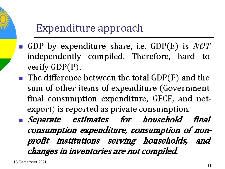 Expenditure approach n n n GDP by expenditure share, i. e. GDP(E) is NOT