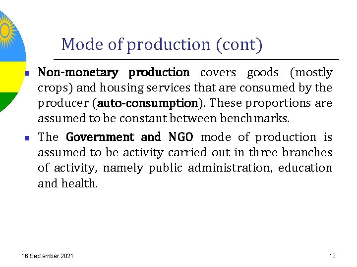 Mode of production (cont) n n Non-monetary production covers goods (mostly crops) and housing