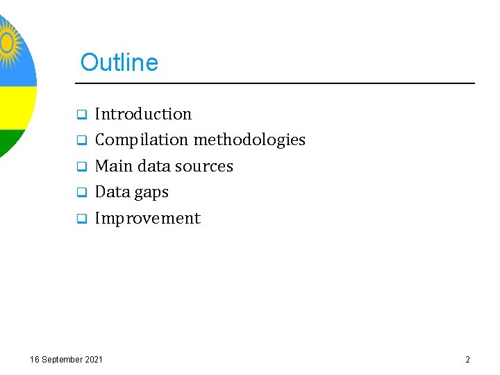 Outline q q q Introduction Compilation methodologies Main data sources Data gaps Improvement 16