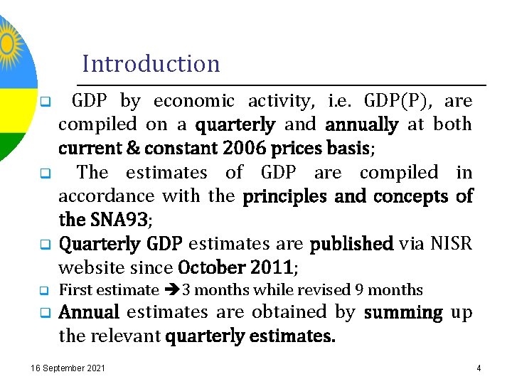 Introduction q q q GDP by economic activity, i. e. GDP(P), are compiled on