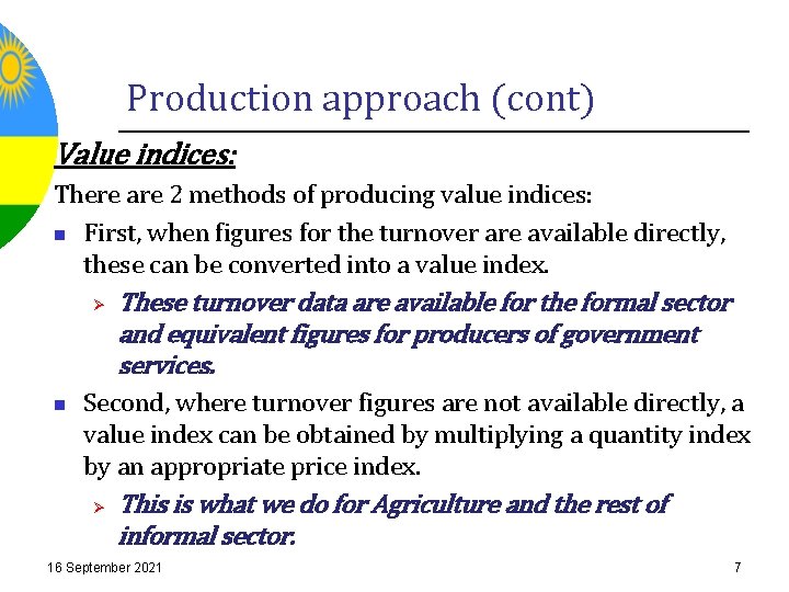 Production approach (cont) Value indices: There are 2 methods of producing value indices: n