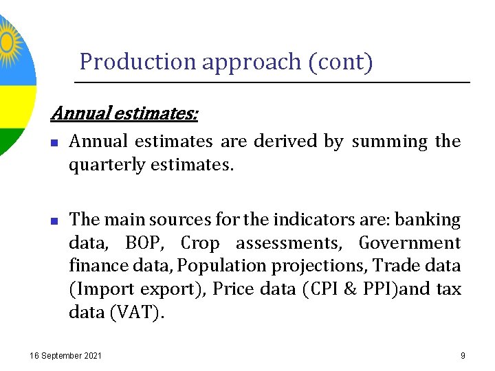 Production approach (cont) Annual estimates: n Annual estimates are derived by summing the quarterly