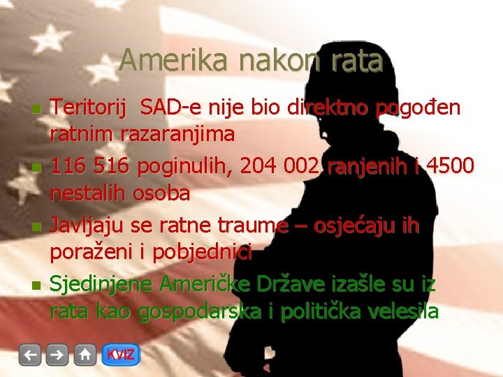 Amerika nakon rata n n Teritorij SAD-e nije bio direktno pogođen ratnim razaranjima 116