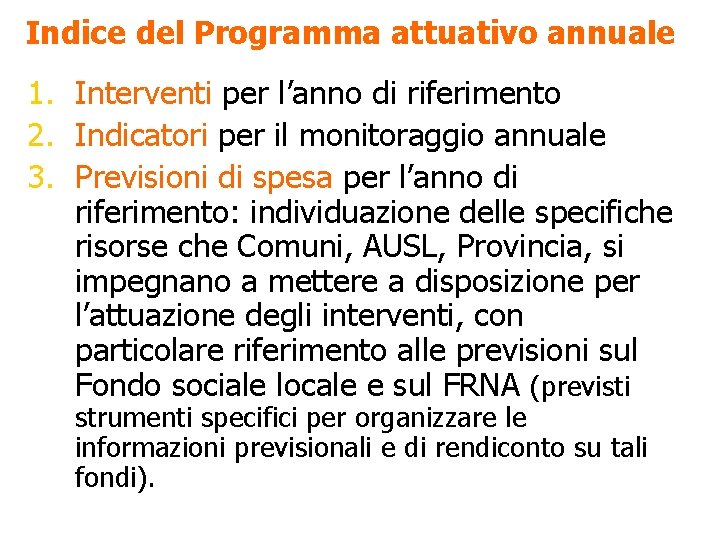 Indice del Programma attuativo annuale 1. Interventi per l’anno di riferimento 2. Indicatori per