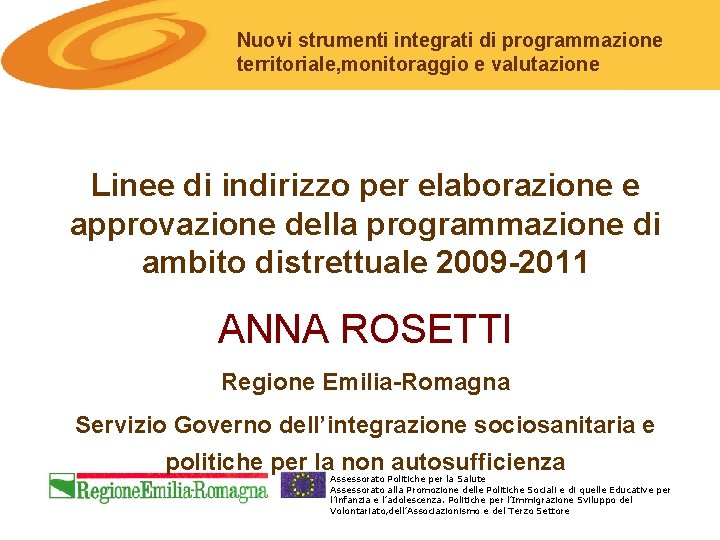 Nuovi strumenti integrati di programmazione territoriale, monitoraggio e valutazione Linee di indirizzo per elaborazione