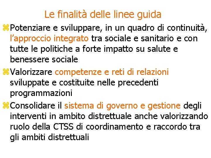 Le finalità delle linee guida z. Potenziare e sviluppare, in un quadro di continuità,