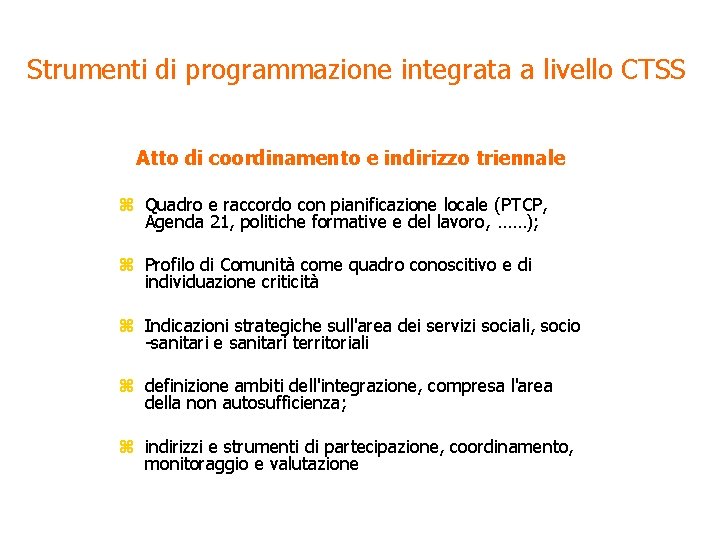 Strumenti di programmazione integrata a livello CTSS Atto di coordinamento e indirizzo triennale z