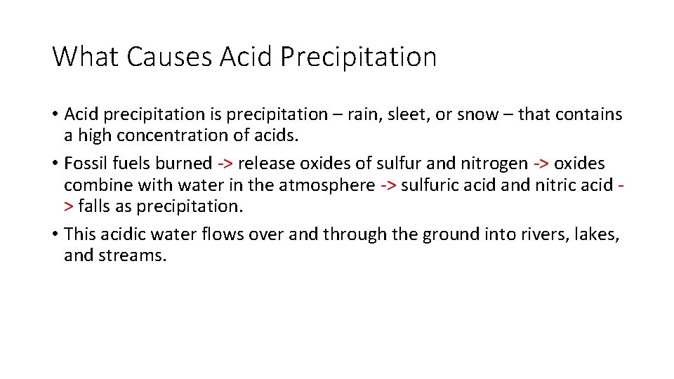 What Causes Acid Precipitation • Acid precipitation is precipitation – rain, sleet, or snow
