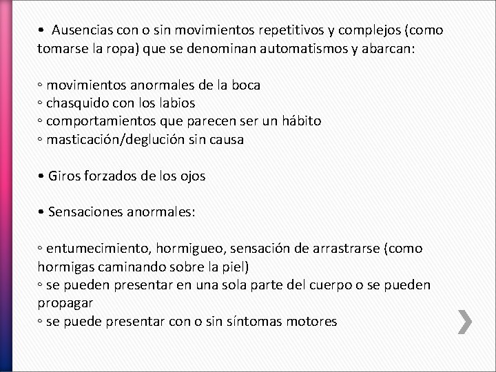  • Ausencias con o sin movimientos repetitivos y complejos (como tomarse la ropa)