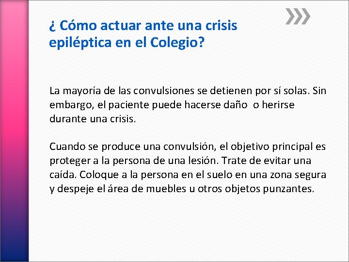 ¿ Cómo actuar ante una crisis epiléptica en el Colegio? La mayoría de las