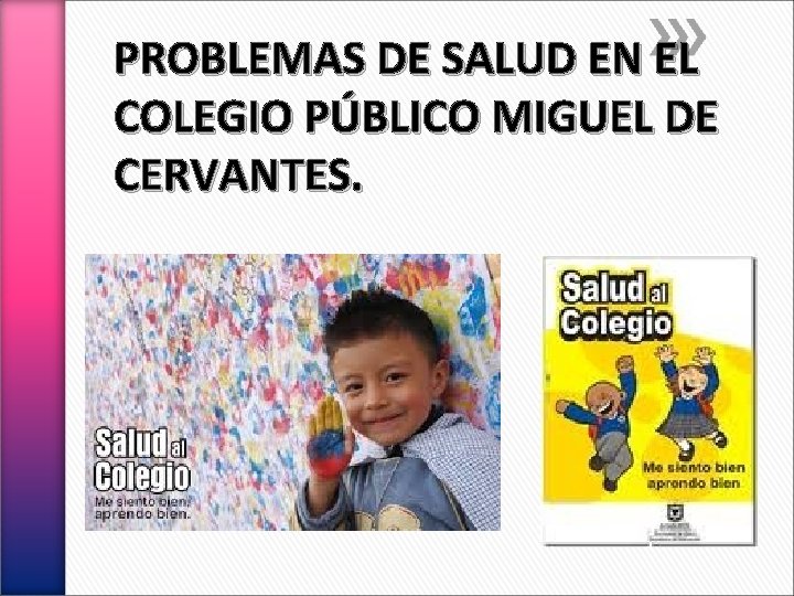 PROBLEMAS DE SALUD EN EL COLEGIO PÚBLICO MIGUEL DE CERVANTES. 