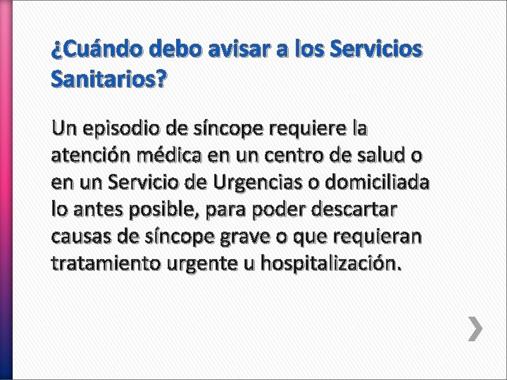 ¿Cuándo debo avisar a los Servicios Sanitarios? Un episodio de síncope requiere la atención