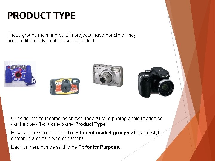 PRODUCT TYPE These groups main find certain projects inappropriate or may need a different