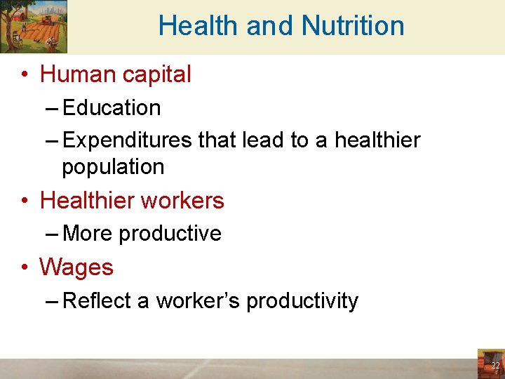 Health and Nutrition • Human capital – Education – Expenditures that lead to a