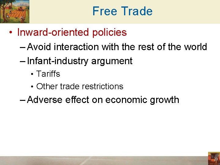 Free Trade • Inward-oriented policies – Avoid interaction with the rest of the world