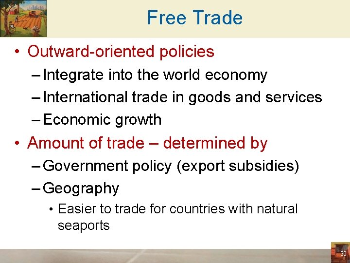 Free Trade • Outward-oriented policies – Integrate into the world economy – International trade