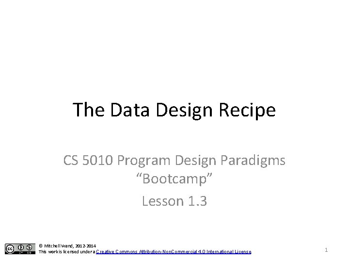 The Data Design Recipe CS 5010 Program Design Paradigms “Bootcamp” Lesson 1. 3 ©