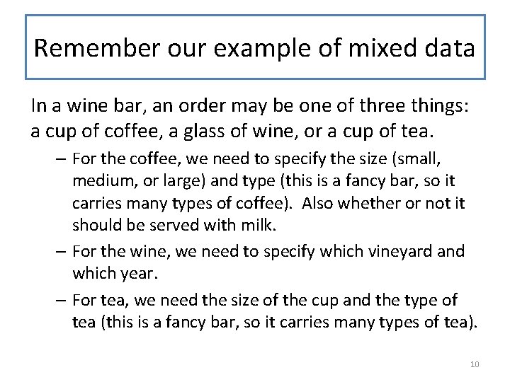 Remember our example of mixed data In a wine bar, an order may be