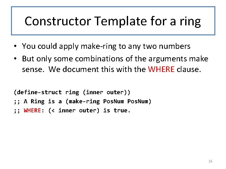 Constructor Template for a ring • You could apply make-ring to any two numbers