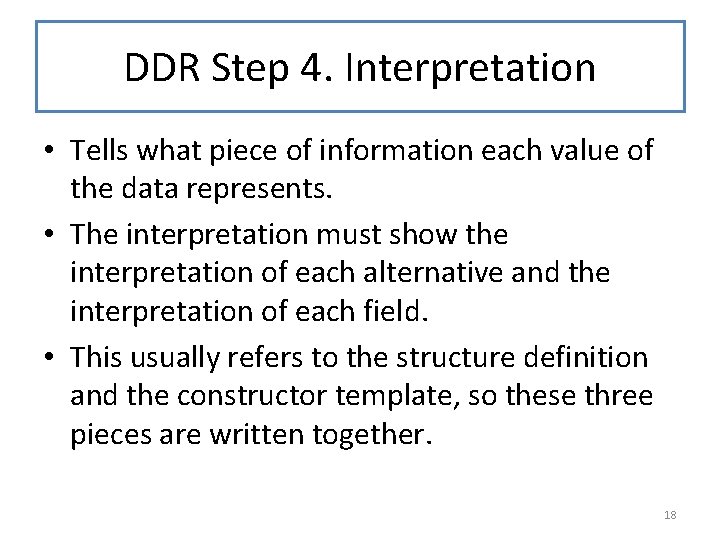 DDR Step 4. Interpretation • Tells what piece of information each value of the