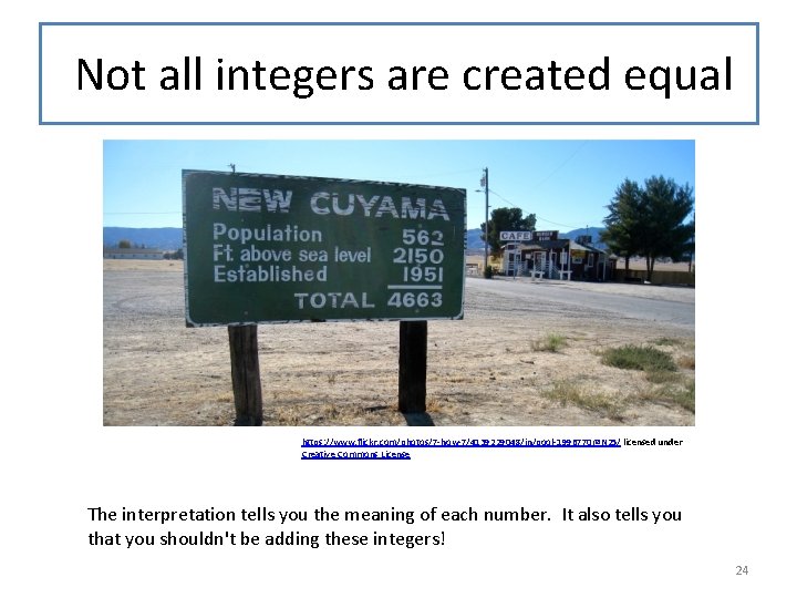 Not all integers are created equal https: //www. flickr. com/photos/7 -how-7/4139229048/in/pool-1996770@N 25/ licensed under