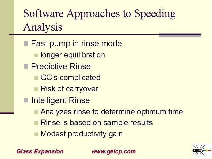 Software Approaches to Speeding Analysis n Fast pump in rinse mode n longer equilibration