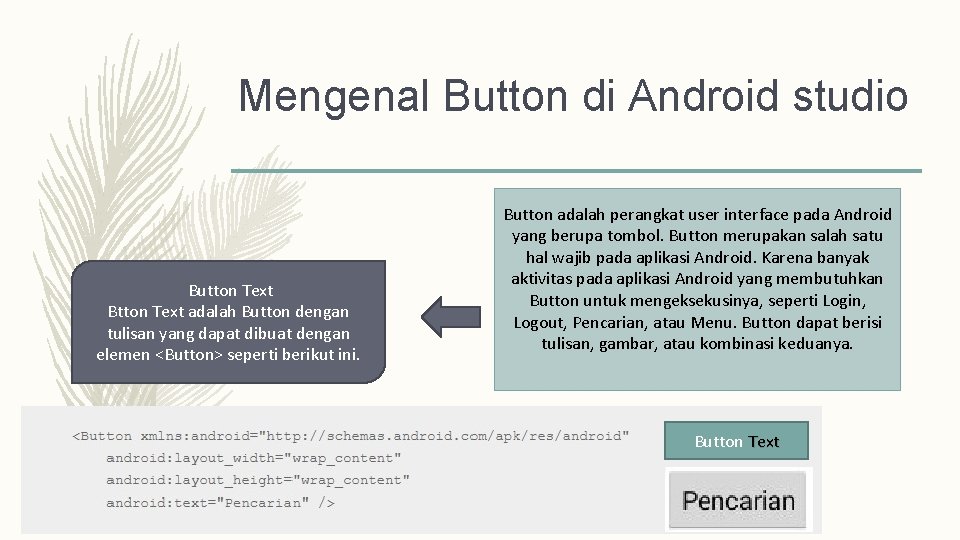Mengenal Button di Android studio Button Text Btton Textadalah. Button dengan tulisan yangdapatdibuat dengan
