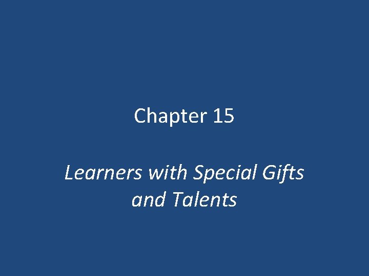 Chapter 15 Learners with Special Gifts and Talents 
