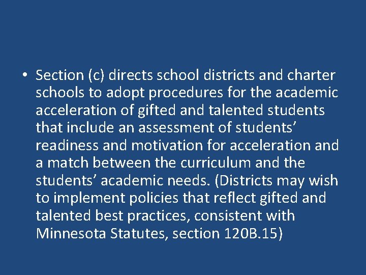  • Section (c) directs school districts and charter schools to adopt procedures for