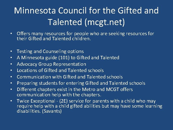 Minnesota Council for the Gifted and Talented (mcgt. net) • Offers many resources for