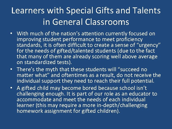 Learners with Special Gifts and Talents in General Classrooms • With much of the