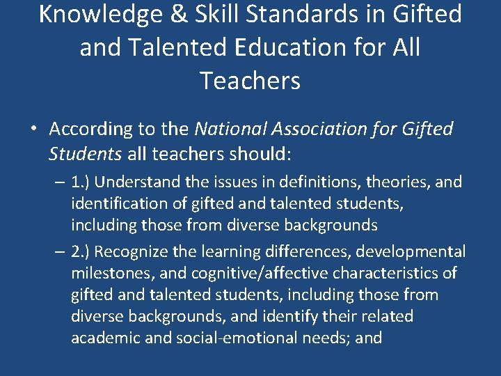 Knowledge & Skill Standards in Gifted and Talented Education for All Teachers • According