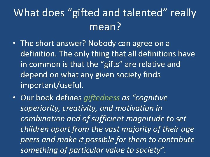 What does “gifted and talented” really mean? • The short answer? Nobody can agree