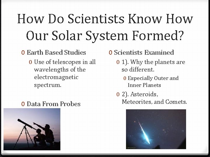 How Do Scientists Know How Our Solar System Formed? 0 Earth Based Studies 0