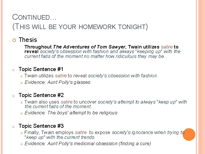 CONTINUED… (THIS WILL BE YOUR HOMEWORK TONIGHT) Thesis Throughout The Adventures of Tom Sawyer,