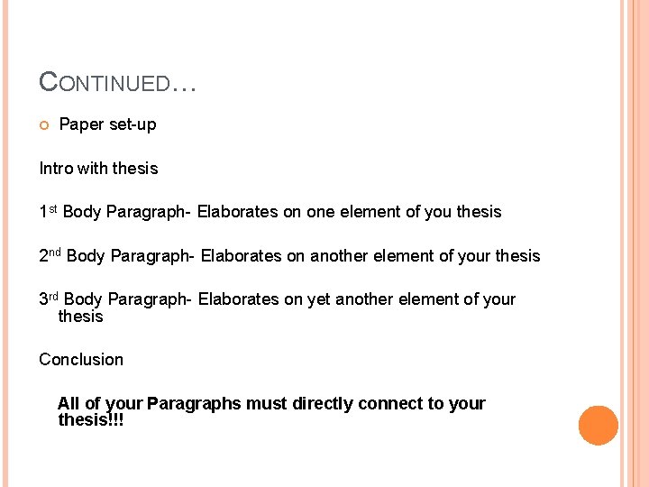 CONTINUED… Paper set-up Intro with thesis 1 st Body Paragraph- Elaborates on one element