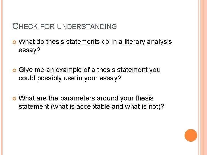 CHECK FOR UNDERSTANDING What do thesis statements do in a literary analysis essay? Give