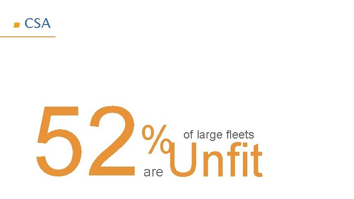 CSA 52 Unfit % are of large fleets 
