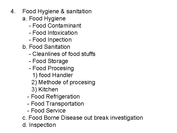 4. Food Hygiene & sanitation a. Food Hygiene - Food Contaminant - Food Intoxication