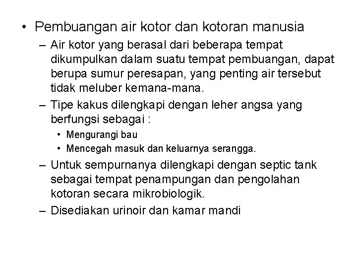  • Pembuangan air kotor dan kotoran manusia – Air kotor yang berasal dari