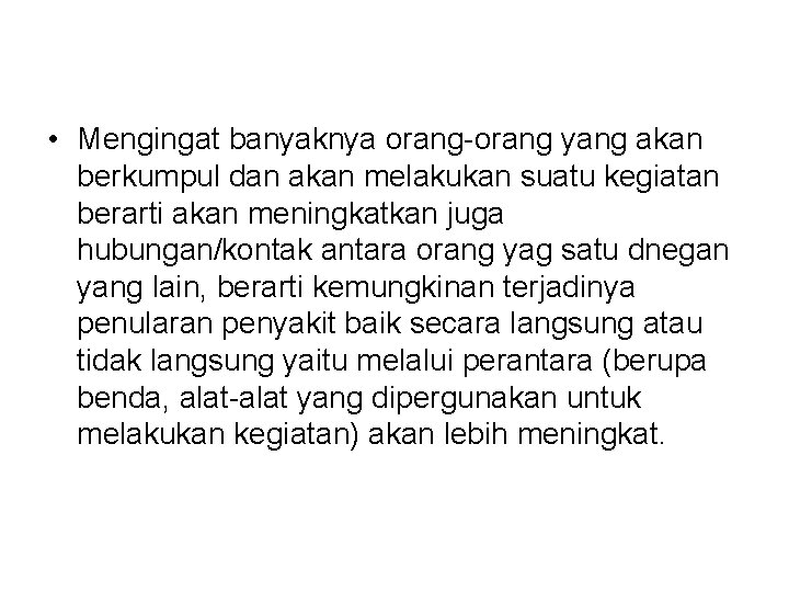  • Mengingat banyaknya orang-orang yang akan berkumpul dan akan melakukan suatu kegiatan berarti