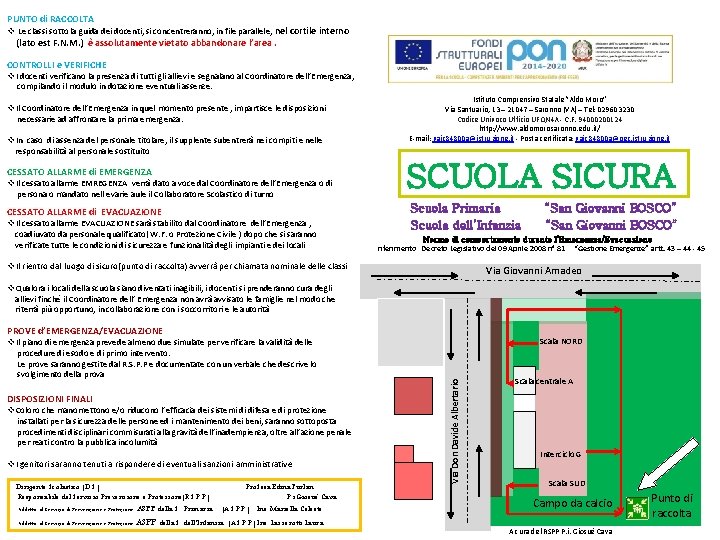 PUNTO di RACCOLTA v Le classi sotto la guida dei docenti, si concentreranno, in