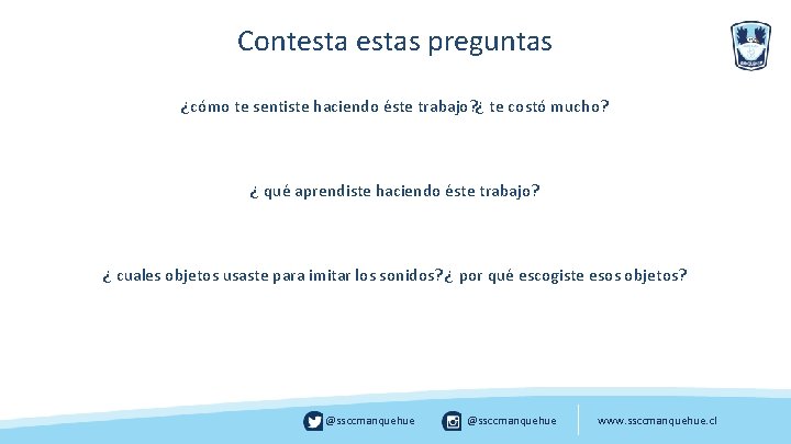 Contestas preguntas ¿cómo te sentiste haciendo éste trabajo? ¿ te costó mucho? ¿ qué