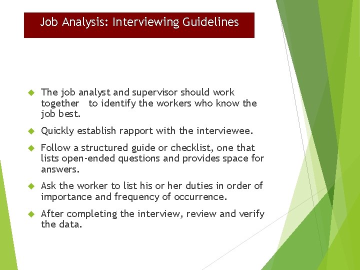 Job Analysis: Interviewing Guidelines The job analyst and supervisor should work together to identify
